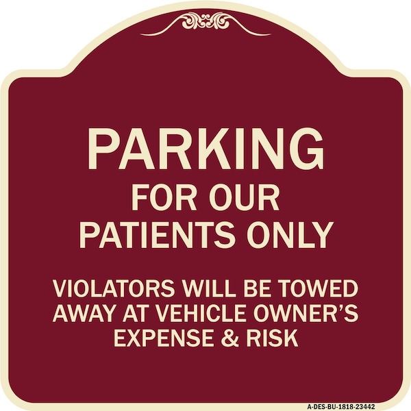 Parking for Our Patients Only Violators Will Be Towed Away at Vehicle Owners Expense, BU-1818-23442
